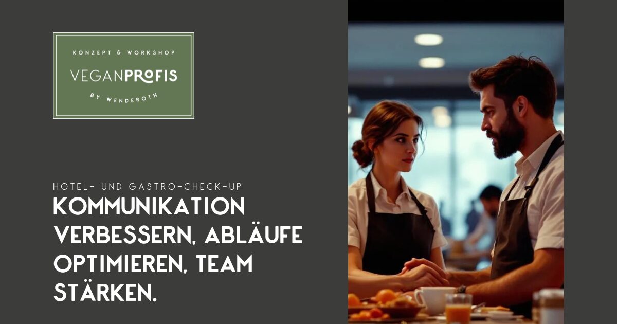 Das GASTROPROFIS / VEGANPROFIS Check-Up stärkt Hotels & Restaurants: Kommunikation verbessern, Abläufe optimieren, vegane Kompetenz ausbauen. Ohne anders kein besser.