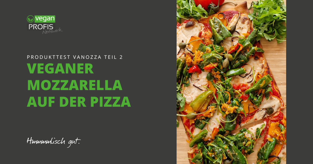 vanozza – veganer Mozzarella – Teil 2: Pizza