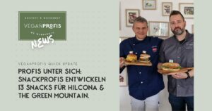 SNACKPROFIS entwickeln 13 Snacks für Hilcona & The Green Mountain